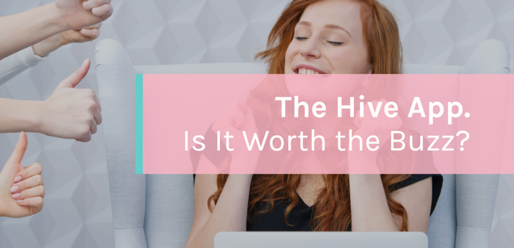 People giving thumbs up with the title, "The Hive App. Is it Worth the Buzz," over top.